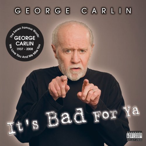 George Carlin It's Bad For Ya Explicit Version 