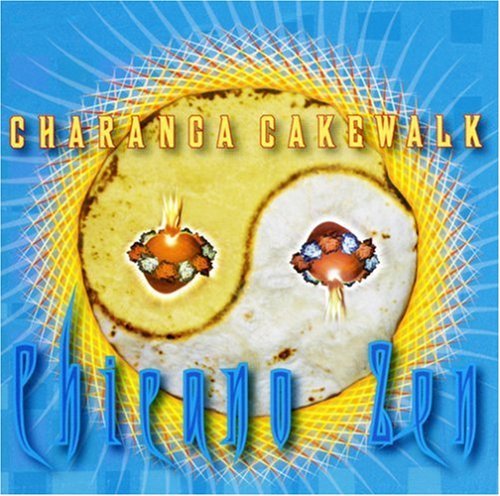 Charanga Cakewalk/Chicano Zen