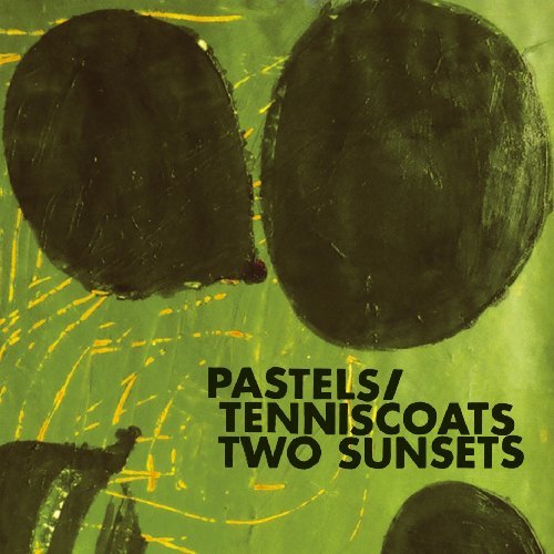 Pastels/Tenniscoats/Two Sunsets