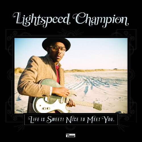 Lightspeed Champion/Life Is Sweet! Nice To Meet Yo