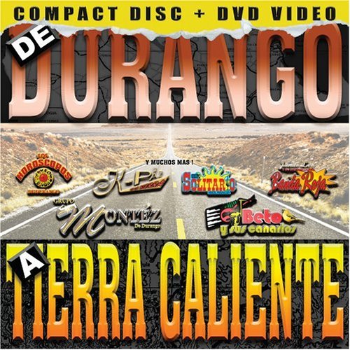 De Durango A Tiera Caliente/De Durango A Tiera Caliente@Incl. Bonus Dvd