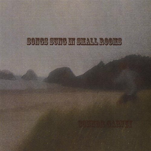 Connor Garvey/Songs Sung In Small Rooms