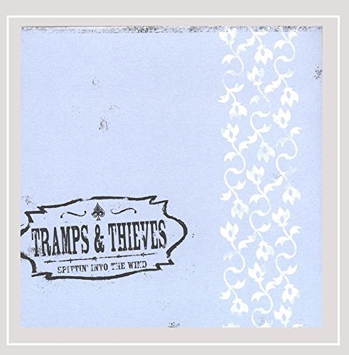 Tramps & Thieves/Spittin' Into The Wind