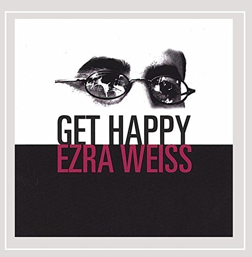 Ezra Weiss/Get Happy
