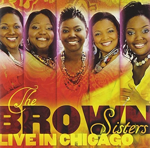 Brown Sisters Brown Sisters Live In Chicago 