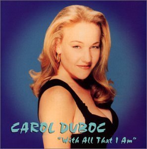 Duboc Carol With All That I Am 