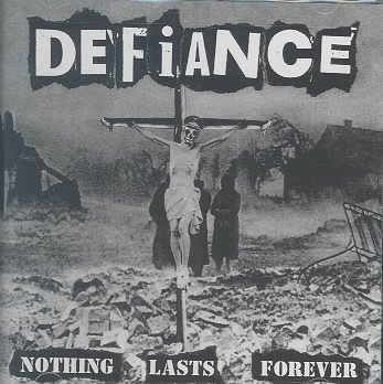 Defiance/Nothing Lasts Forever