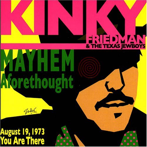 Kinky & The Texas Jew Friedman/Mayhem Aforethought