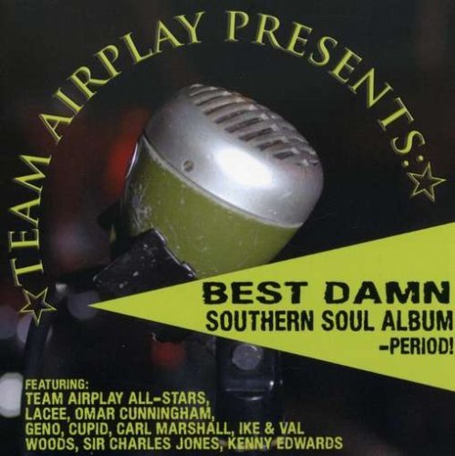 Team Airplay All-Stars Present/Best Damn Southern Soul Album-