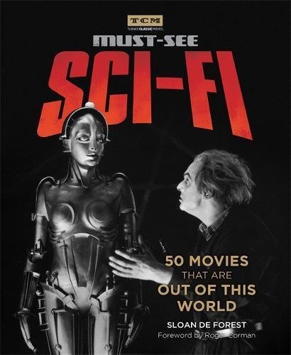 De Forest,Sloan/ Corman,Roger (FRW)/Turner Classic Movies Must-see Sci-fi