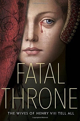 M. T. Anderson/Fatal Throne@The Wives of Henry VIII Tell All