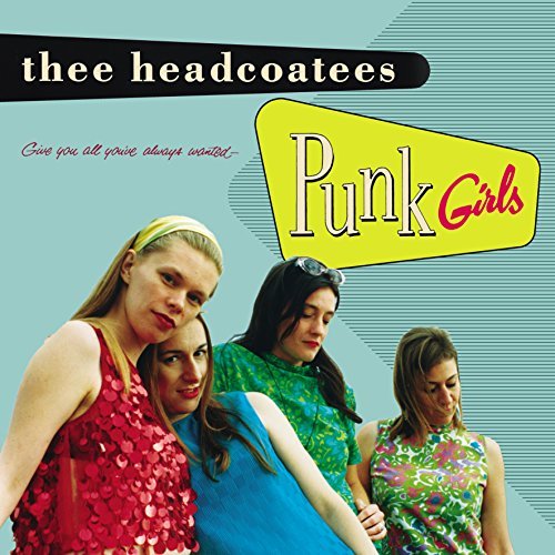 Thee Headcoatees/Punk Girls