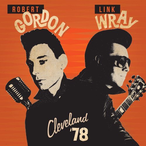 Gordon,Robert / Wray,Link/Cleveland '78