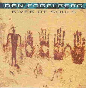 Dan Fogelberg/River Of Souls