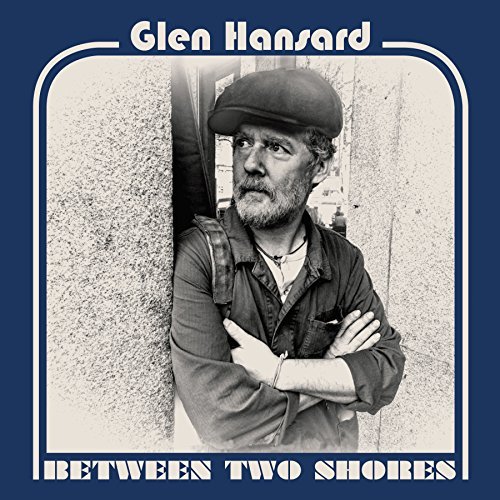 Glen Hansard/Between Two Shores@Includes Download