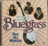 The Time-Life Treasury Of Bluegrass/High On A Mountain