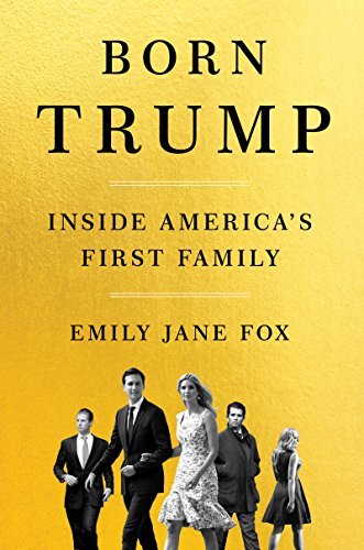 Emily Jane Fox/Born Trump@ Inside America's First Family