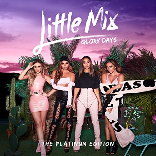 Little Mix/Glory Days: Platinum Edition