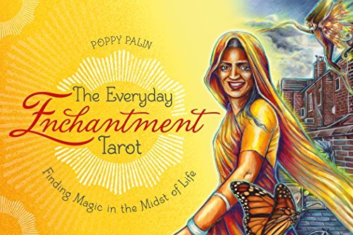 Poppy Palin/The Everyday Enchantment Tarot@ Finding Magic in the Midst of Life