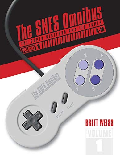 Brett Weiss/The Snes Omnibus@The Super Nintendo and Its Games, Vol. 1 (A-M)