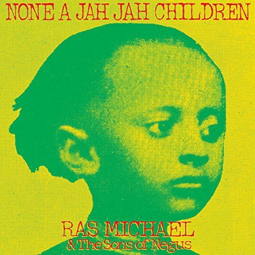 Ras Michael & The Sons Of Negu/None A Jah Jah Children