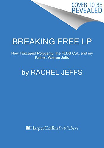 Rachel Jeffs/Breaking Free@ How I Escaped Polygamy, the FLDS Cult, and My Fat@LARGE PRINT