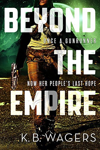 K. B. Wagers Beyond The Empire 