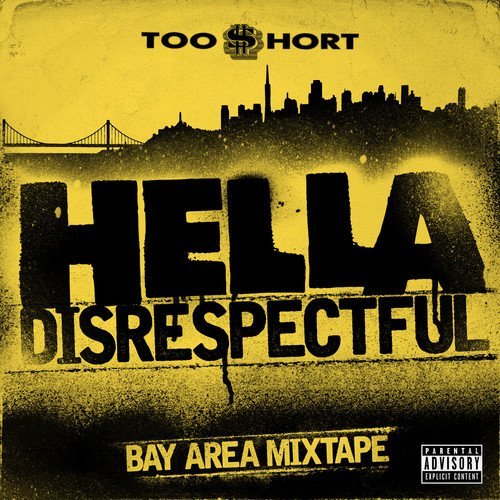 Too Short/Hella Disrespectful: Bay Area@Explicit Version