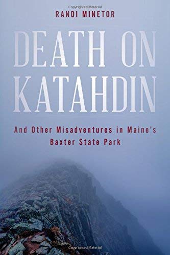 Randi Minetor Death On Katahdin And Other Misadventures In Maine's Baxter State P 
