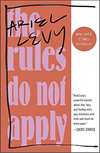 Ariel Levy/Rules Do Not Apply,The@A Memoir