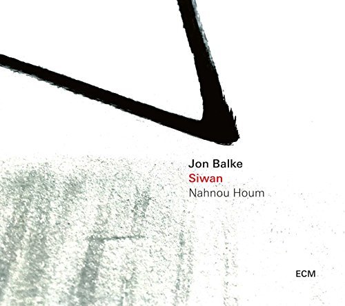 Jon Balke/Siwan-Nahnou Houm