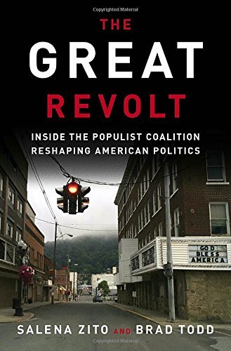 Salena Zito/The Great Revolt@ Inside the Populist Coalition Reshaping American