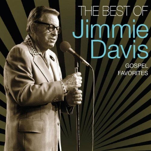 Jimmie Davis The Best Of Jimmie Davis; Gospel Favorites 