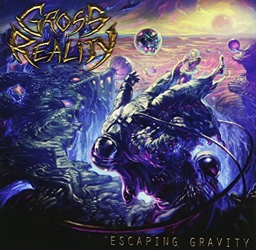 Gross Reality/Escaping Gravity