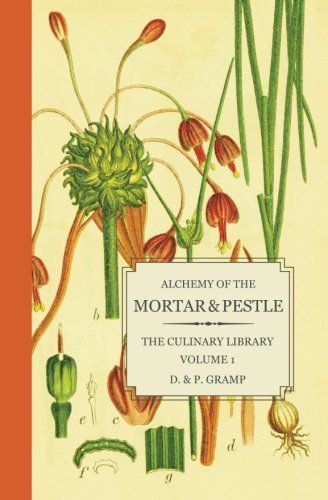 D. &. P. Gramp/Alchemy of the Mortar & Pestle@ The Culinary Library Volume 1