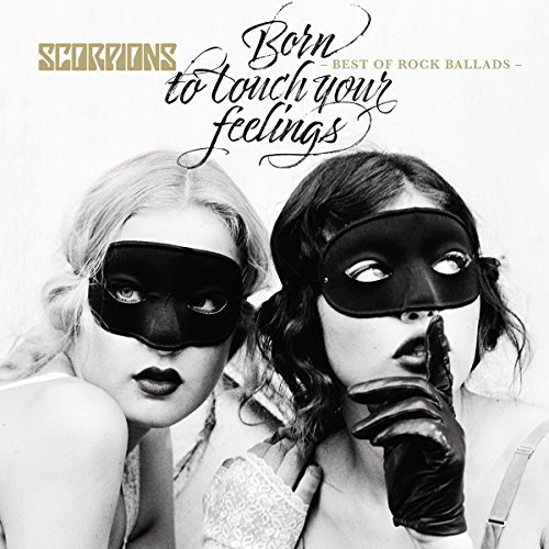 Scorpions/Born To Touch Your Feelings: B