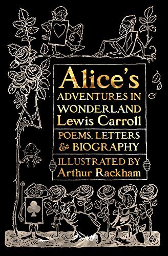 Lewis Carroll Alice's Adventures In Wonderland Unabridged With Poems Letters & Biography 