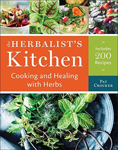 Pat Crocker The Herbalist's Kitchen Cooking And Healing With Herbs 