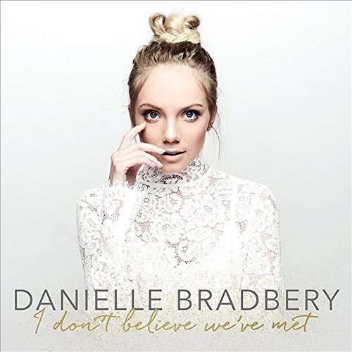 Danielle Bradbery/I Don't Believe We've Met