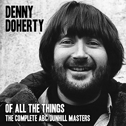Denny Doherty/Of All the Things--The Complete ABC/Dunhill Masters