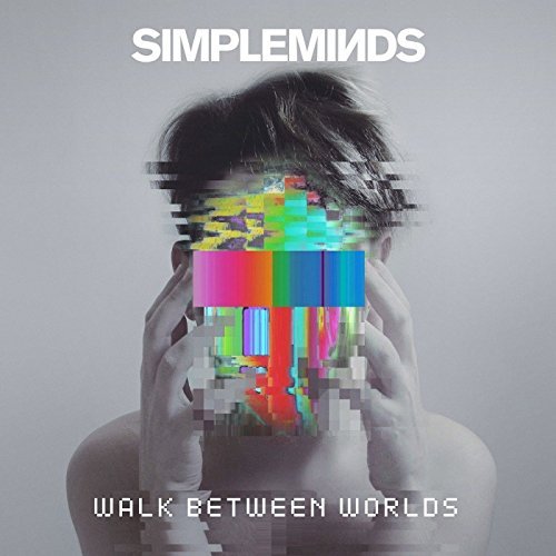 Simple Minds/Walk Between Worlds