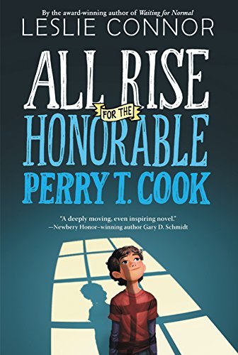 Leslie Connor/All Rise for the Honorable Perry T. Cook