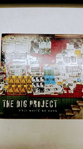 The Dig Project/This World We Know