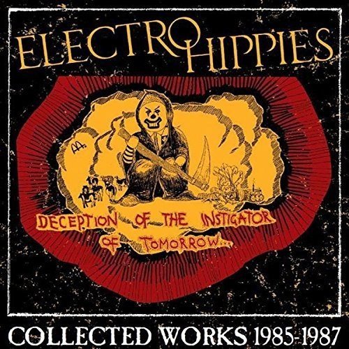 Electro Hippies/Deception Of The Instigator Of