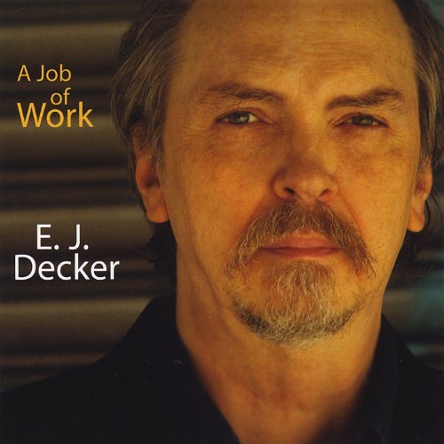 E. J. Decker/Job Of Work (Tales Of The Grea
