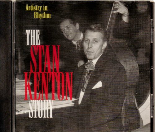 Stan Kenton/Artistry In Rhythm - The Stan Kenton Story