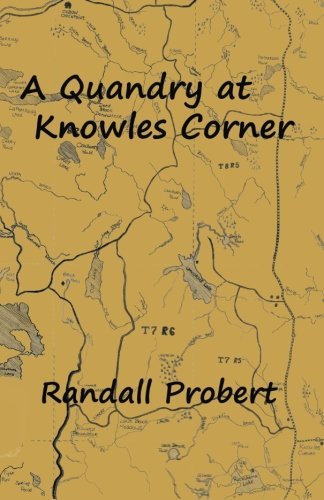 RANDALL PROBERT/A Quandry At Knowles Corner