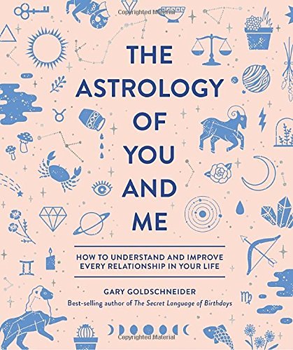 Gary Goldschneider/The Astrology of You and Me