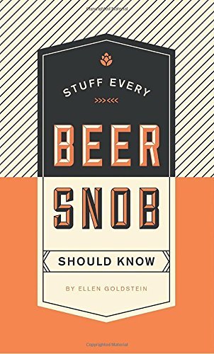 Ellen Goldstein/Stuff Every Beer Snob Should Know