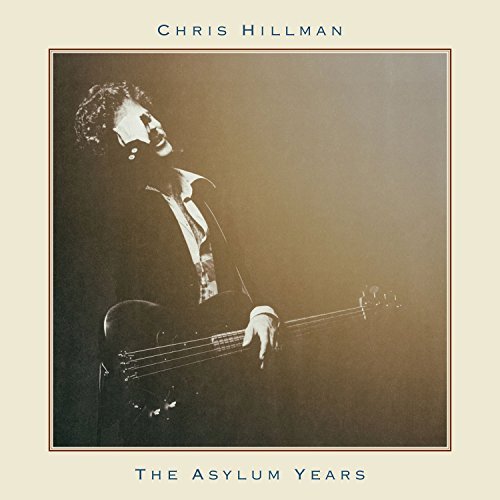 Chris Hillman/The Asylum Years